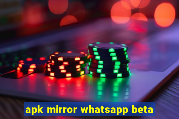 apk mirror whatsapp beta